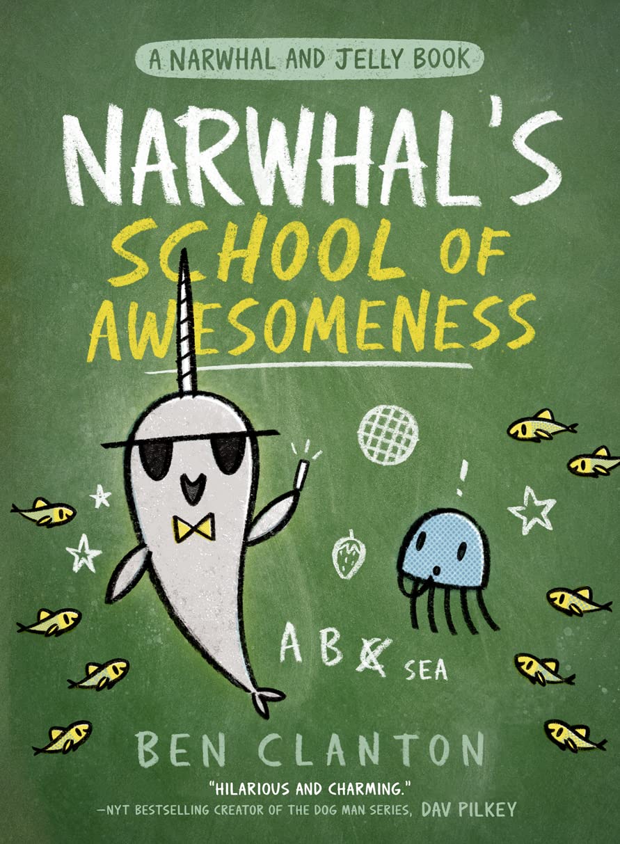 Narwhal's School of Awesomeness (Narwhal and Jelly #6)