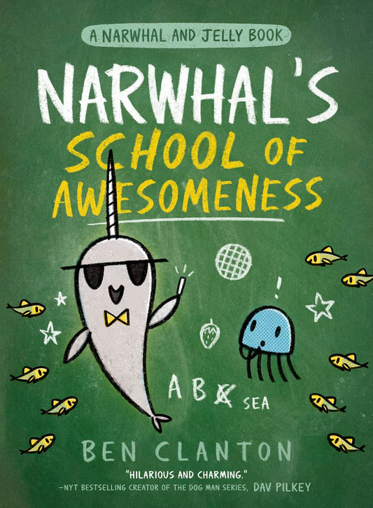 Narwhal's School of Awesomeness (Narwhal and Jelly #6)