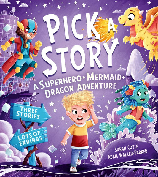 Pick A Story: A Superhero + Mermaid +Dragon Adventure