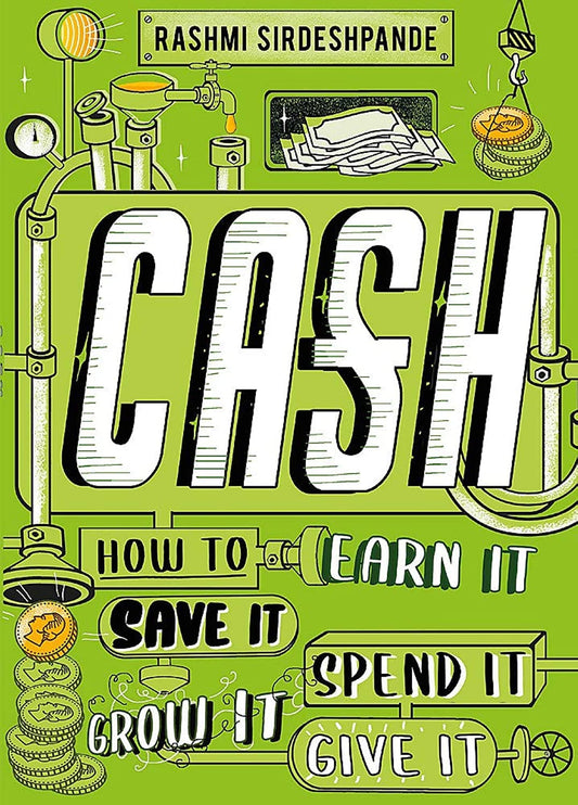 CASH: How to Earn It, Save It, Spend It, Grow It, Give It