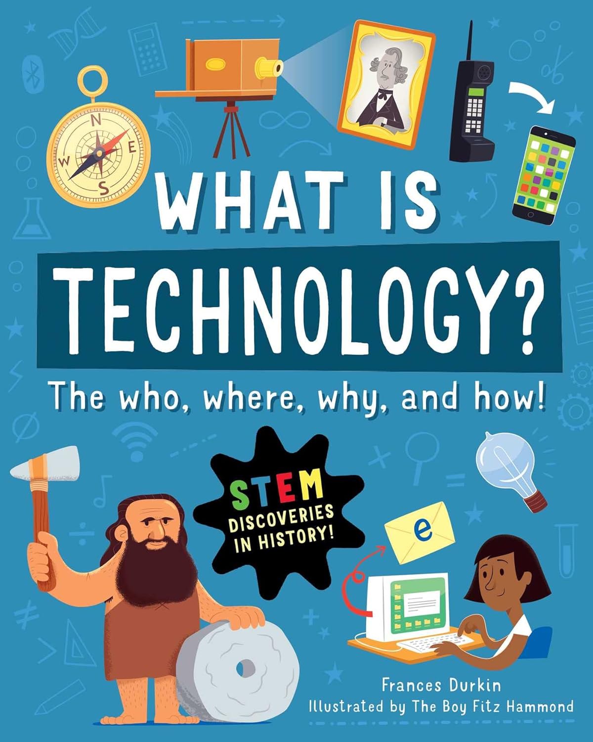 What's Technology?: The Who, Where, Why & How!