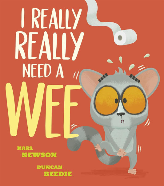 I Really, Really Need a Wee